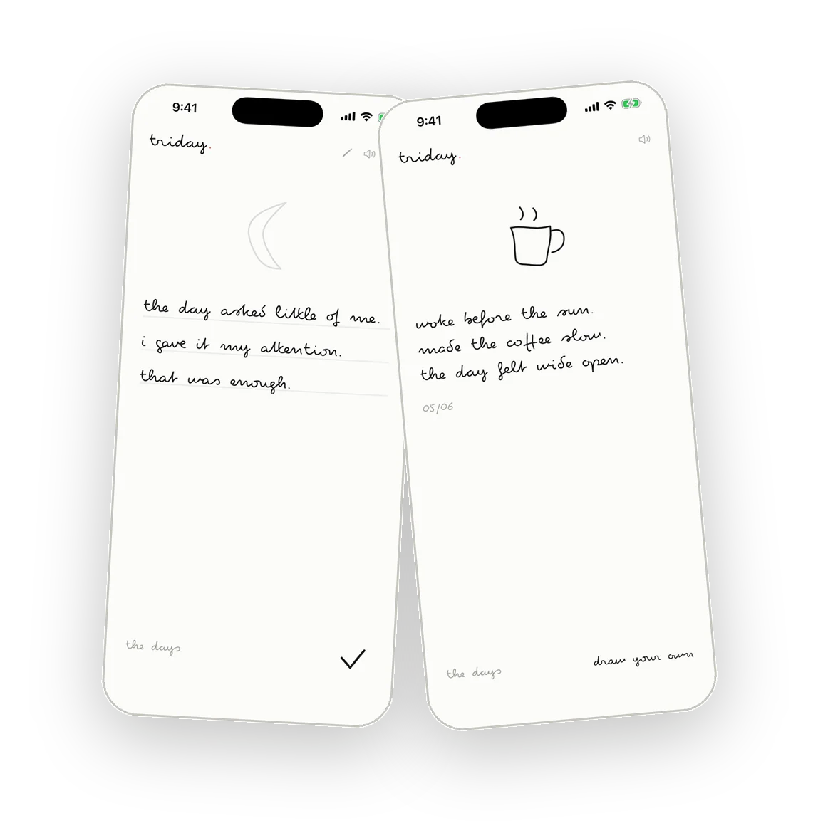 two triday entry screens, a moon and a coffee-cup day, three handwritten lines you wrote yourself, no AI reading or replying